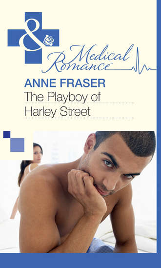 Anne  Fraser. The Playboy of Harley Street