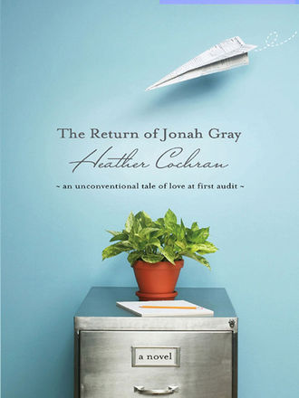 Heather  Cochran. The Return Of Jonah Gray