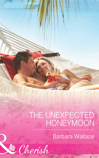 Barbara  Wallace. The Unexpected Honeymoon