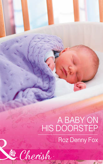 Roz Fox Denny. A Baby On His Doorstep