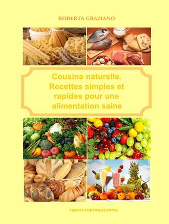 Обложка книги «Cuisine Naturelle. Recettes Simples Et Rapides Pour Une Alimentation Saine»