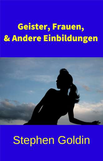 Обложка книги «Geister, Frauen Und Andere Einbildungen»