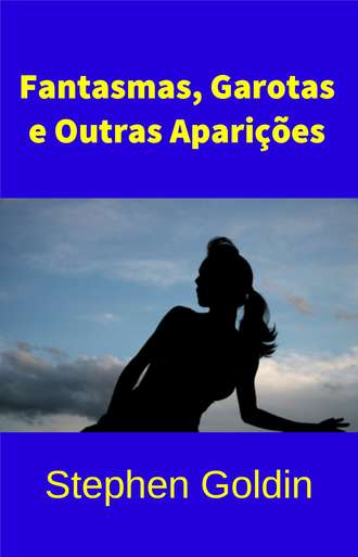 Обложка книги «Fantasmas, Garotas E Outras Aparições»