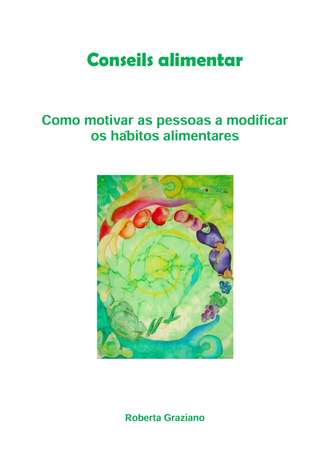 Обложка книги «Counseling Alimentar. Como Motivar As Pessoas A Modificar Os Hábitos Alimentares»