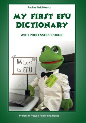 Обложка книги «My First EFU Dictionary. WITH PROFESSOR FROGGIE»