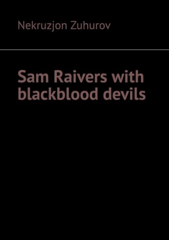 Обложка книги «Sam Raivers with blackblood devils»