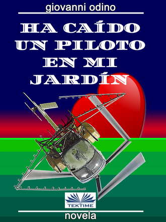 Обложка книги «Ha Caído Un Piloto En Mi Jardín»