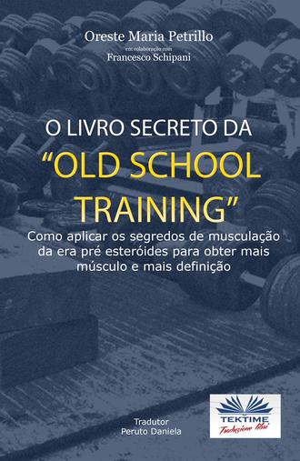 Обложка книги «O Livro Secreto Da ”Old School Training”»