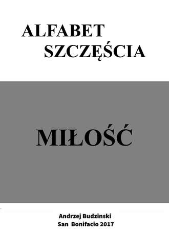 Andrzej Stanislaw Budzinski. Alfabet Szczęścia