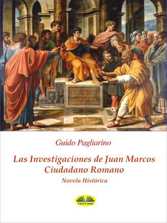 Обложка книги «Las Investigaciones De Juan Marcos, Ciudadano Romano»