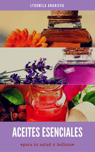 Обложка книги «Aceites Esenciales Para Tu Salud Y Belleza»