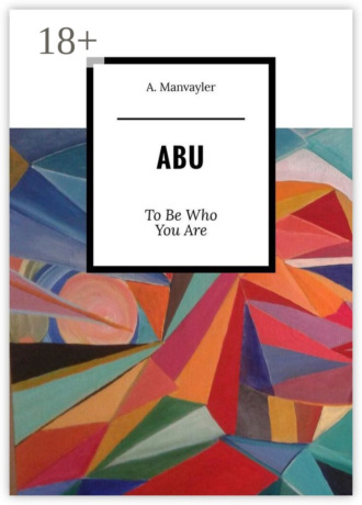 Обложка книги «Abu. To Be Who You Are»