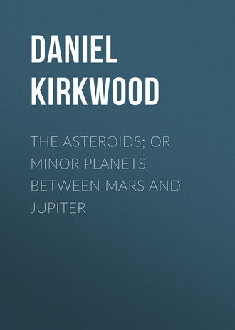 Daniel Kirkwood. The Asteroids; Or Minor Planets Between Mars and Jupiter