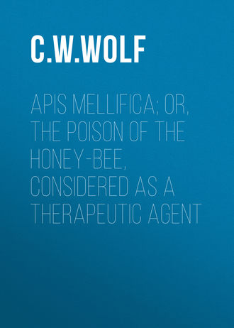 Обложка книги «Apis Mellifica; or, The Poison of the Honey-Bee, Considered as a Therapeutic Agent»