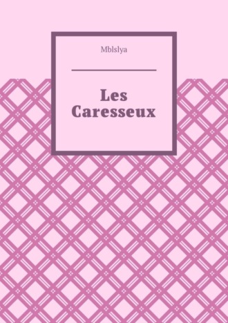 Обложка книги «Les Caresseux»