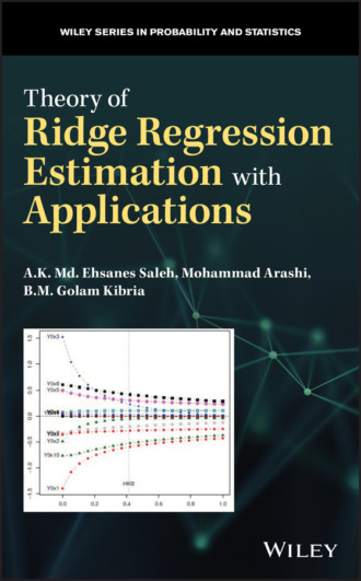 Mohammad  Arashi. Theory of Ridge Regression Estimation with Applications