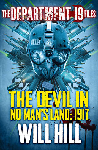 Will  Hill. The Department 19 Files: The Devil in No Man’s Land: 1917