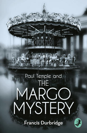 Francis Durbridge. Paul Temple and the Margo Mystery