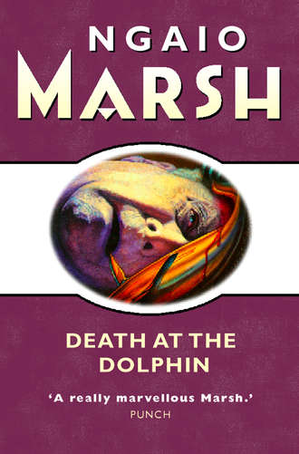 Ngaio  Marsh. Death at the Dolphin