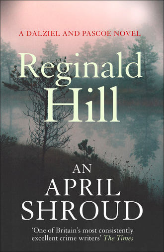 Reginald  Hill. An April Shroud