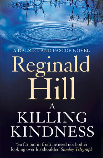 Reginald  Hill. A Killing Kindness