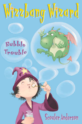 Scoular  Anderson. Bubble Trouble