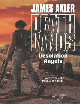 James Axler. Desolation Angels