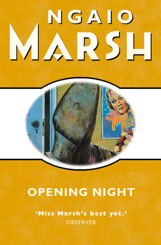 Ngaio  Marsh. Opening Night