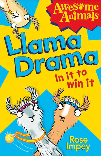 Rose  Impey. Llama Drama - In It To Win It!