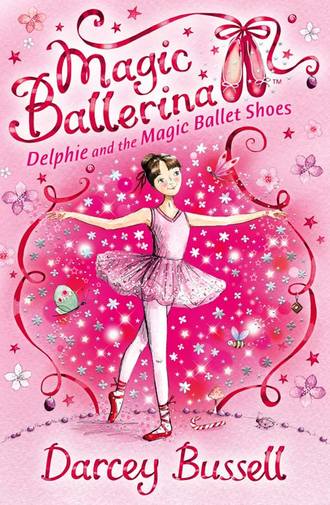 Darcey  Bussell. Delphie and the Magic Ballet Shoes