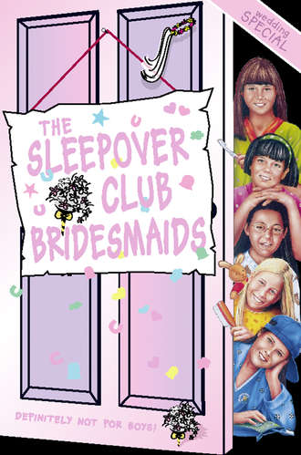 Angie Bates. The Sleepover Club Bridesmaids: Wedding Special