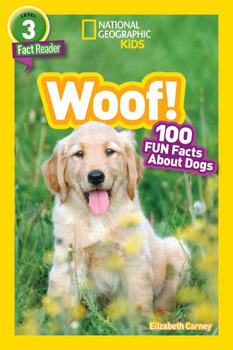 Elizabeth  Carney. National Geographic Kids Readers: Woof!