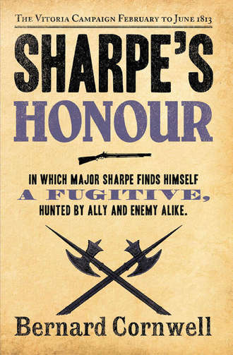 Bernard Cornwell. Sharpe’s Honour: The Vitoria Campaign, February to June 1813