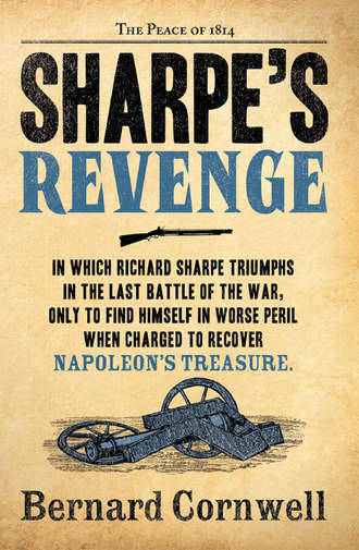 Bernard Cornwell. Sharpe’s Revenge: The Peace of 1814