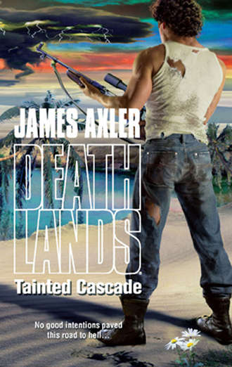 James Axler. Tainted Cascade