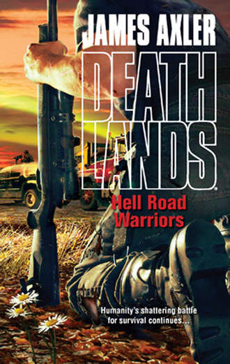 James Axler. Hell Road Warriors