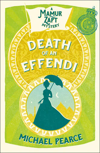 Michael  Pearce. Death of an Effendi