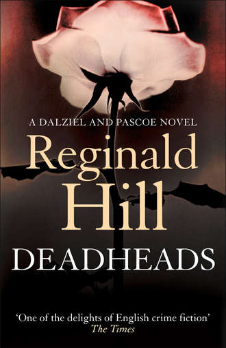 Reginald  Hill. Deadheads