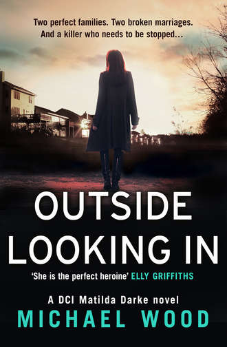 Michael  Wood. Outside Looking In: A darkly compelling crime novel with a shocking twist