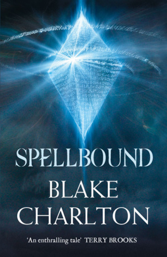 Blake  Charlton. Spellbound: Book 2 of the Spellwright Trilogy