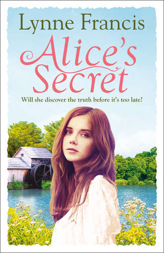 Lynne  Francis. Alice’s Secret: A gripping story of love, loss and a historical mystery finally revealed