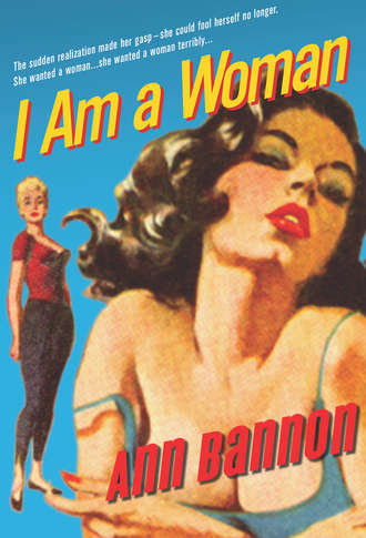 Ann  Bannon. I Am A Woman