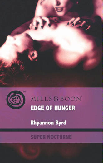 Rhyannon  Byrd. Edge of Hunger