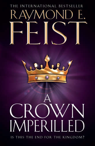 Raymond E. Feist. A Crown Imperilled