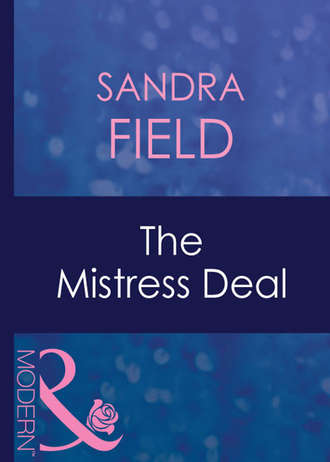 Sandra  Field. The Mistress Deal