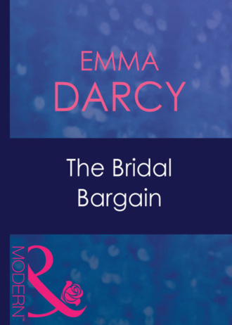 Emma  Darcy. The Bridal Bargain