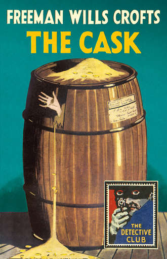 Freeman Crofts Wills. The Cask