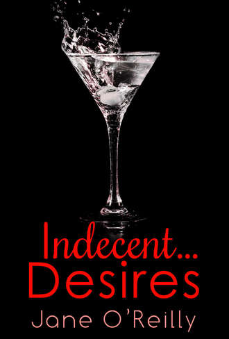 Jane  O'Reilly. Indecent...Desires