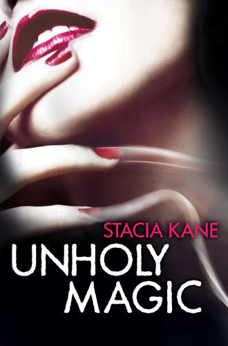 Stacia Kane. Unholy Magic