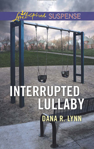 Dana Lynn R.. Interrupted Lullaby